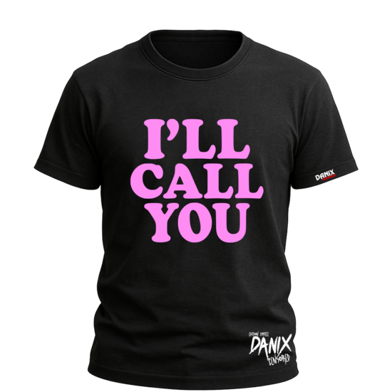 Tshirt I'LL CALL YOU - NO I WON'T [DANIX CENSORED]